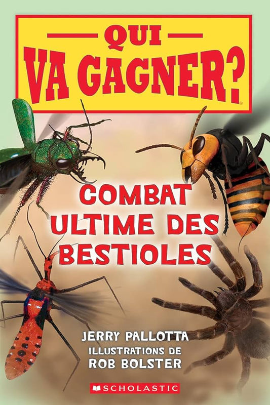 Qui Va Gagner? Combat Ultime des Bestioles (french)