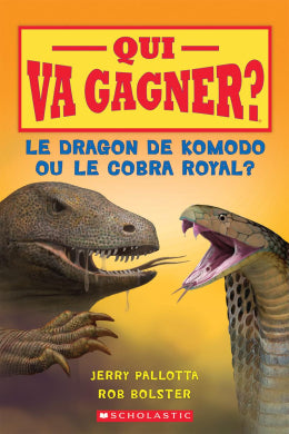 Qui Va Gagner? Le Dragon de Komodo ou le Cobra Royal? (french)