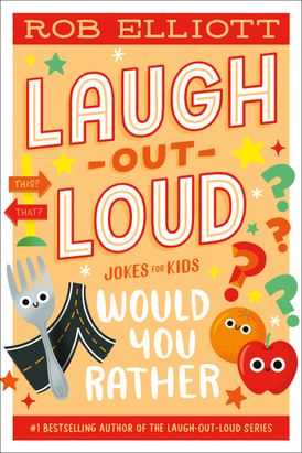 Laugh Out Loud Jokes for Kids  Would You Rather