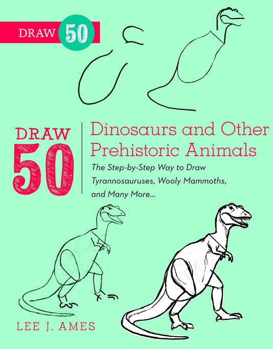 Draw 50 Dinosaurs & Other Prehistoric