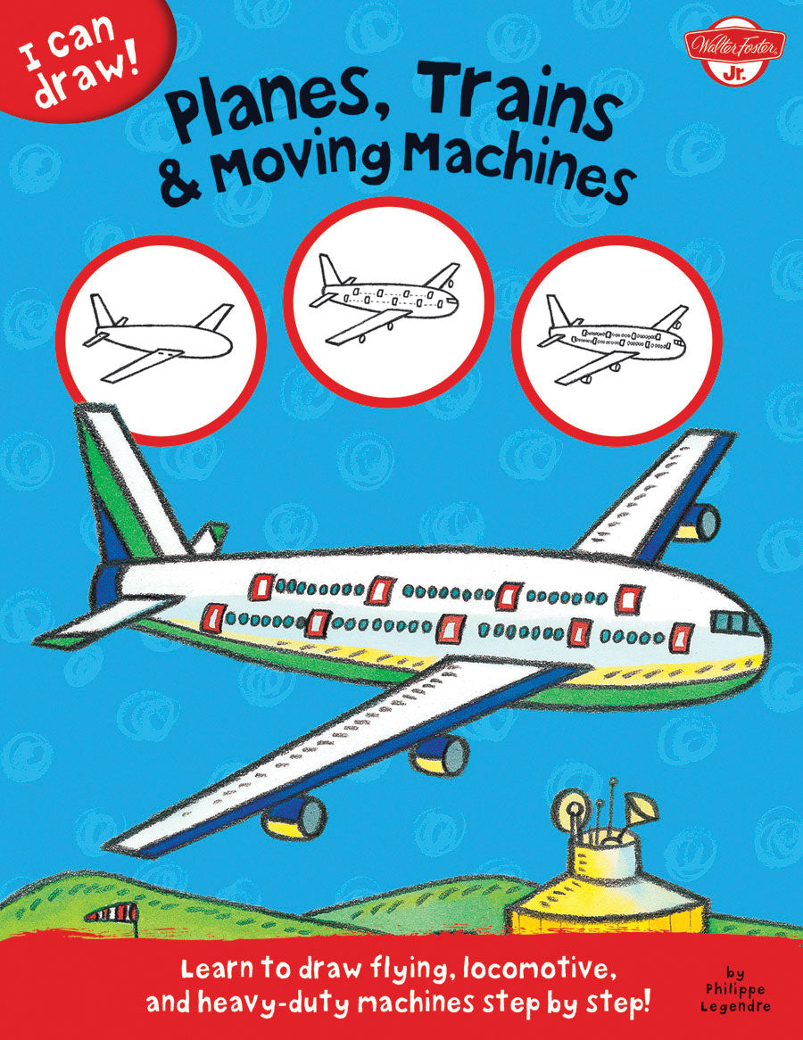 I Can Draw! Planes, Trains & Moving