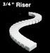 3/4 INCH RISER